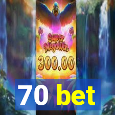 70 bet